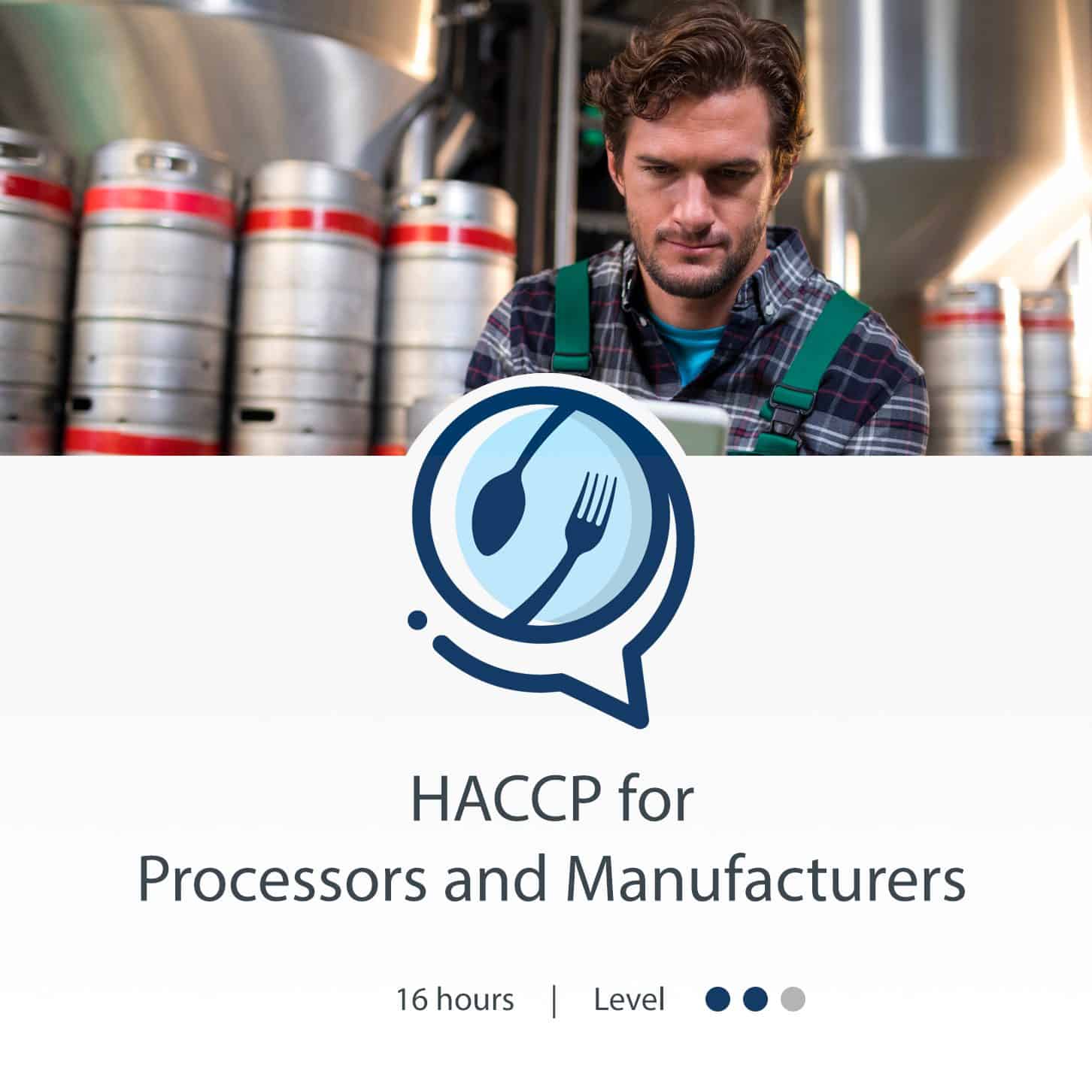 HACCP for Processors and Manufacturers