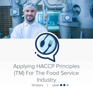 Applying HACCP Principles (TM) For The Food Service Industry