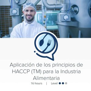 Aplicación de los principios de HACCP (TM) para la Industria Alimentaria